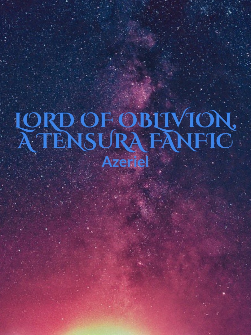 Lord of Oblivion, a Tensura Fanfic