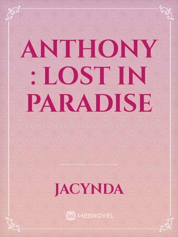 Anthony : Lost in Paradise