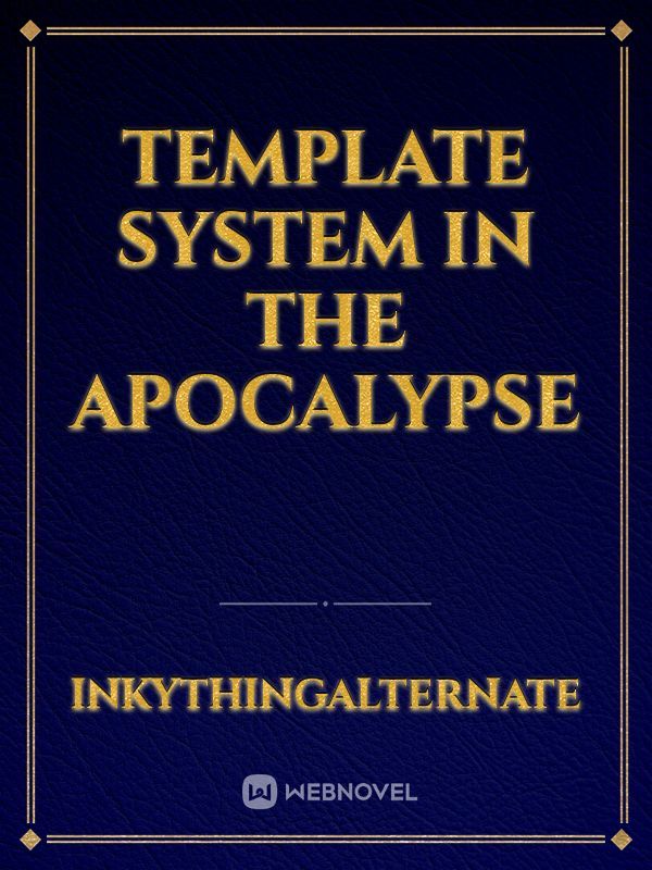 Template System In The Apocalypse
