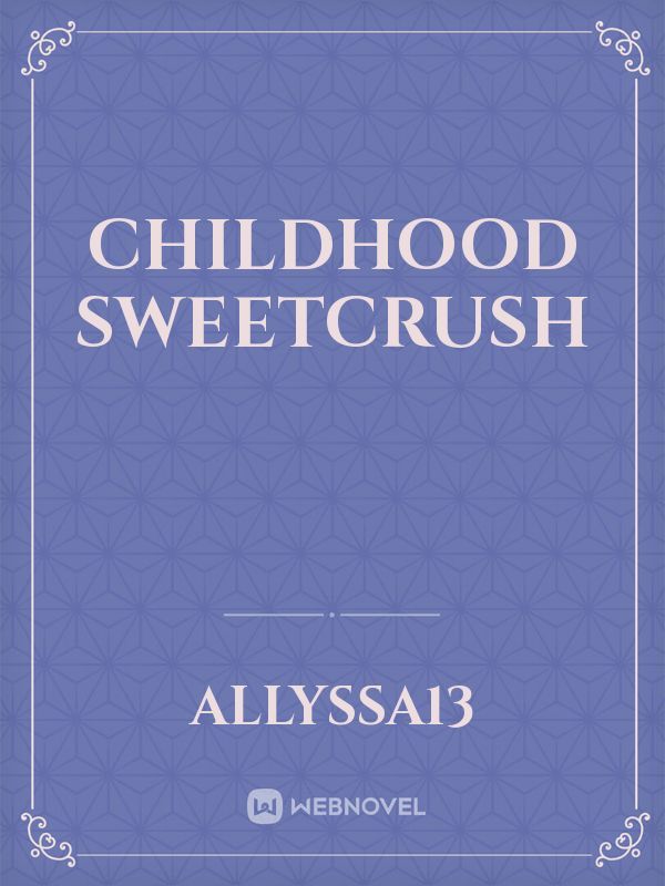 Childhood SweetCrush