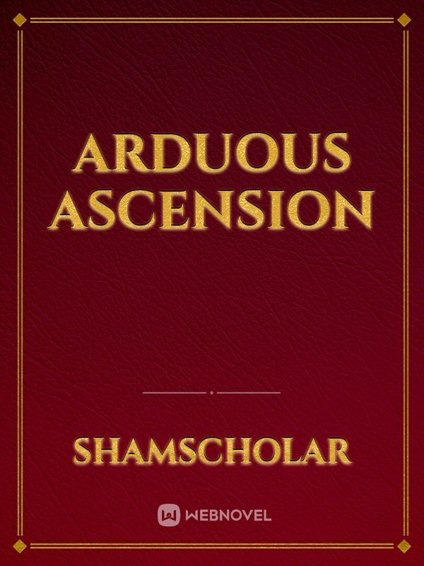 Arduous Ascension