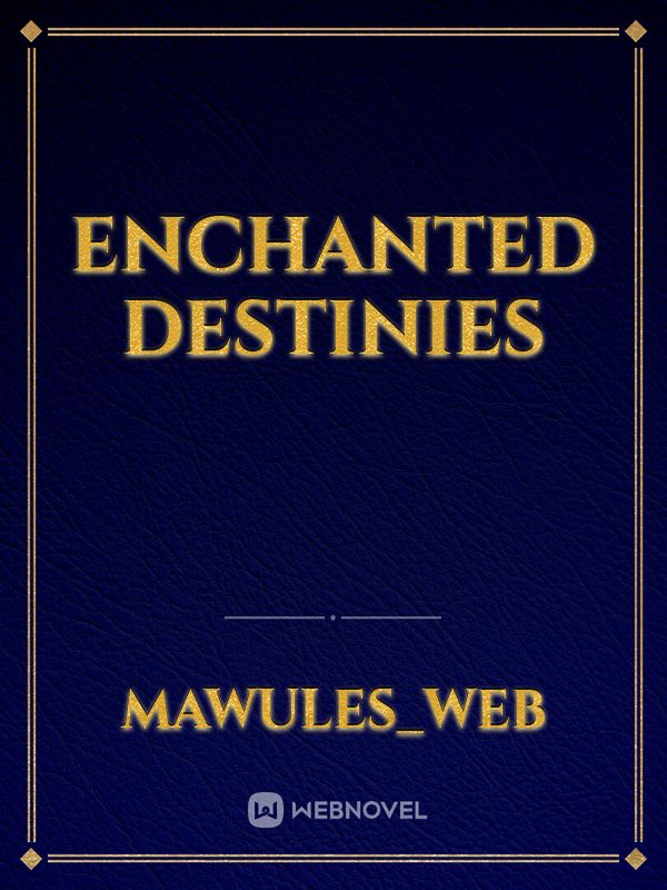 Enchanted Destinies