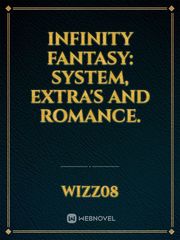 Infinity Fantasy: System, Extra's and romance. Book