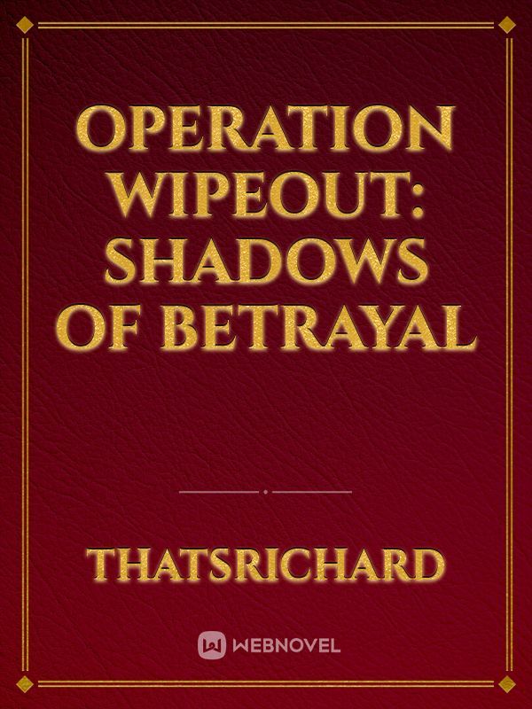 Operation Wipeout: Shadows of Betrayal Book