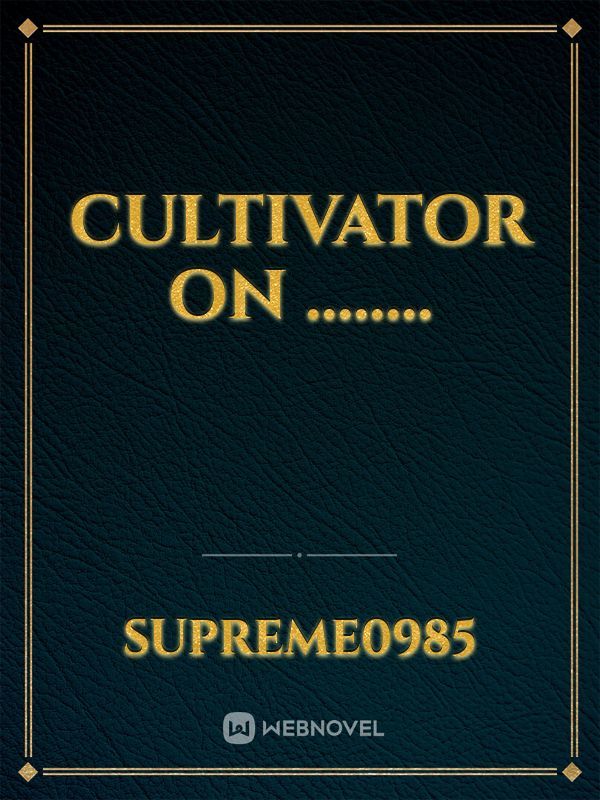 Cultivator on ........