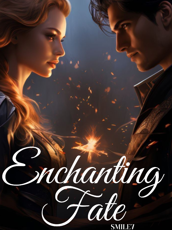 Enchanting fate