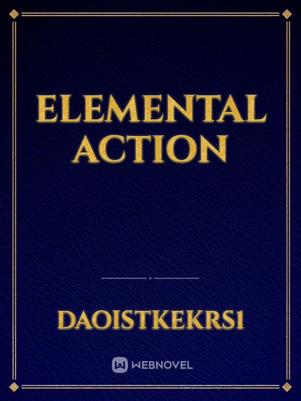 Elemental Action