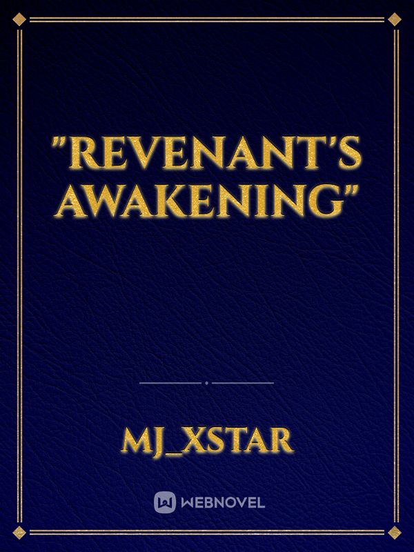 "Revenant's Awakening"