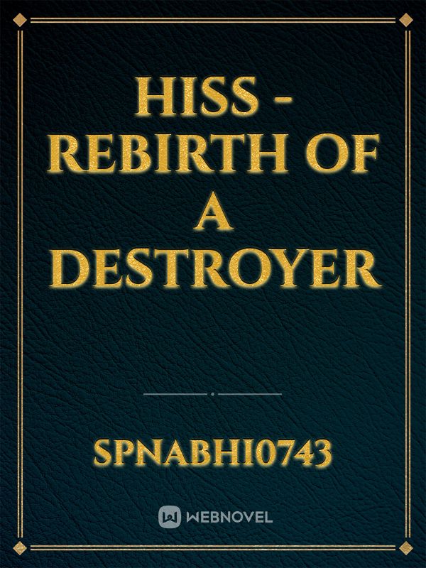 Hiss - Rebirth of a Destroyer