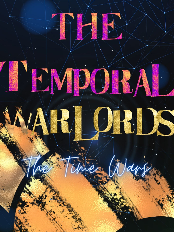 The Temporal Warlords:The Time Wars Book