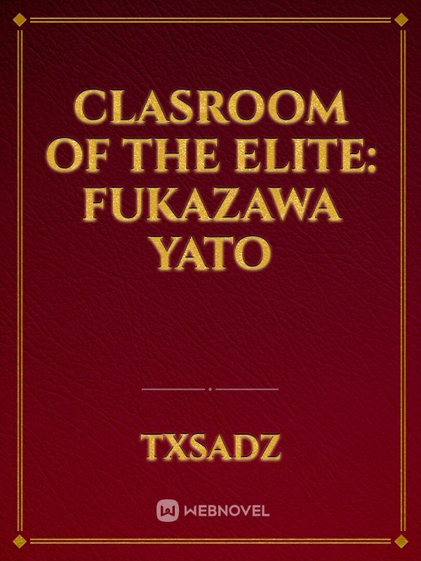 Clasroom of the Elite: Fukazawa Yato
