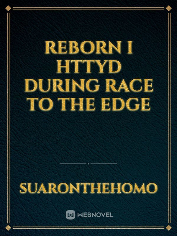 Reborn I Httyd during race to the edge
