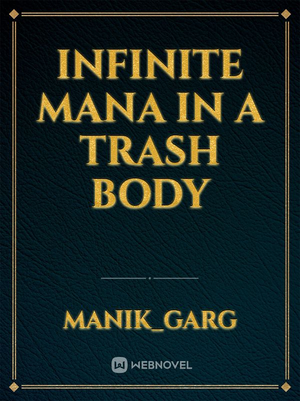 Infinite mana in a trash body