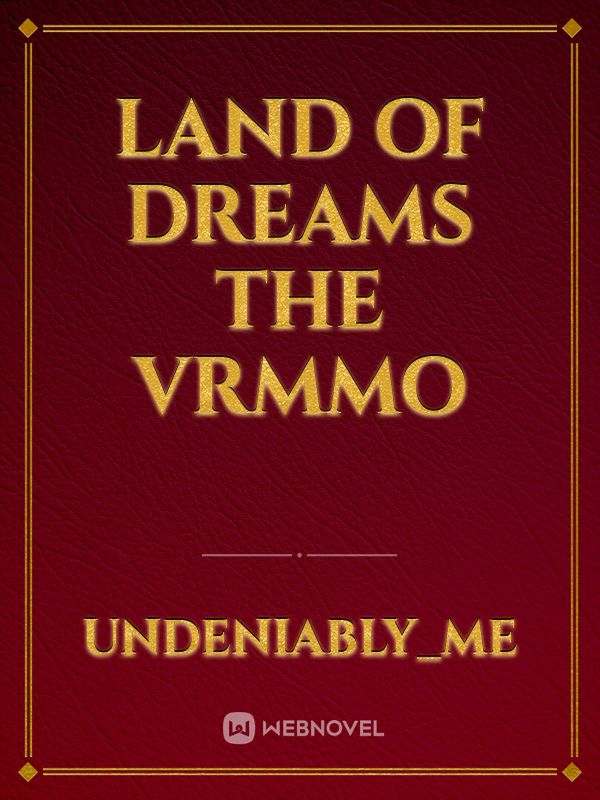 Land Of Dreams The VRMMO