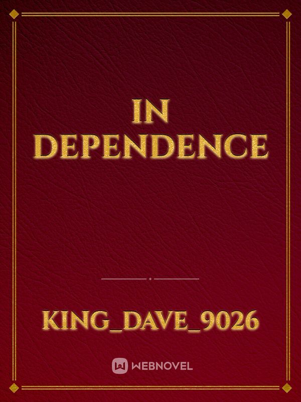 IN DEPENDENCE Book