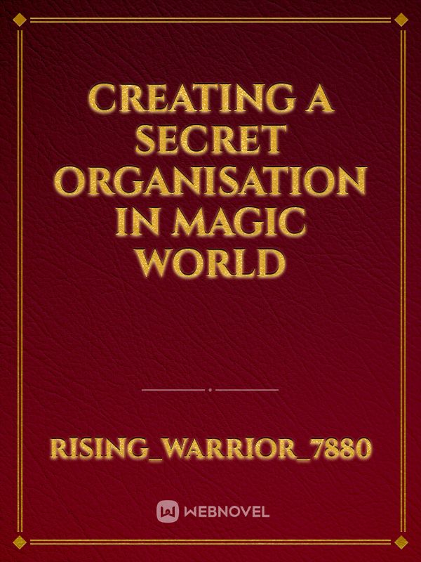 Creating a Secret Organisation in Magic world Book