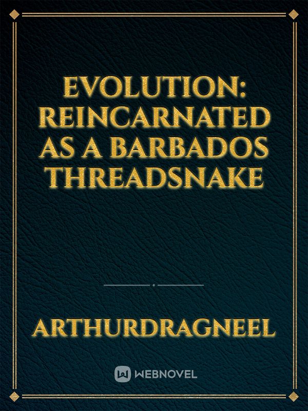 Evolution: Reincarnated as a Barbados Threadsnake
