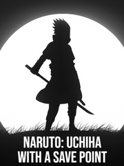 Naruto: Uchiha with a Save Point Book