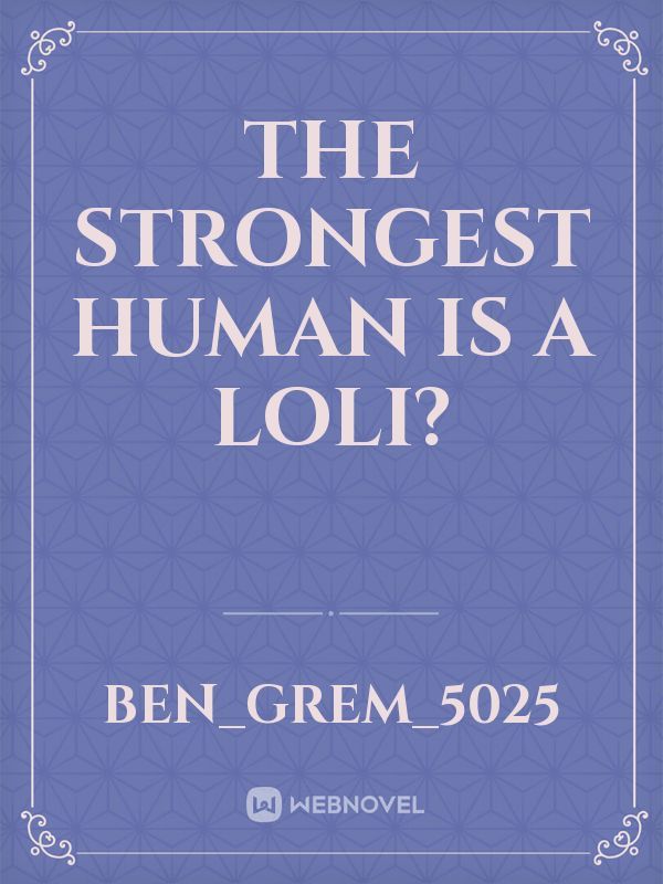 The Strongest Human Is A Loli? Book