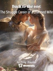 Back to the 60s: The Struggle Career of a Charmed Wife Book