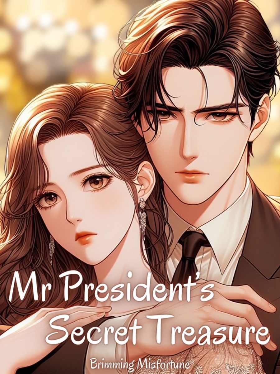 Mr Presidents Secret Treasure Novel Read Free Webnovel