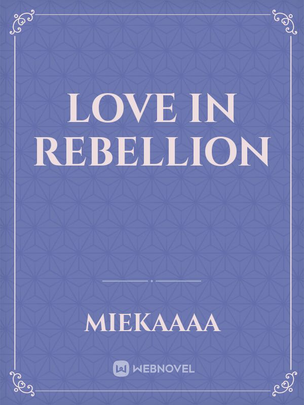 Love in Rebellion