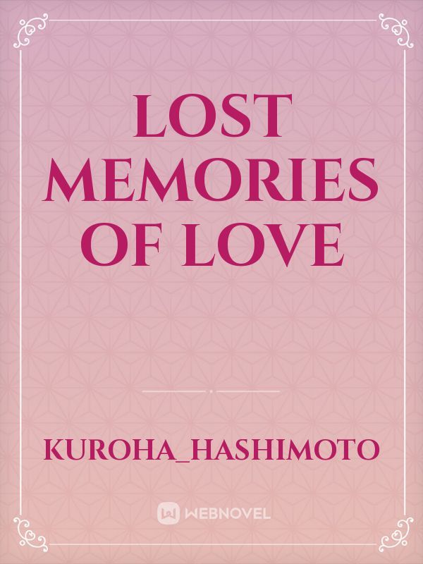 Lost Memories of Love