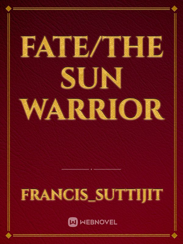Fate/The sun warrior