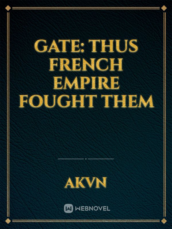 Gate: Thus French Empire Fought Them