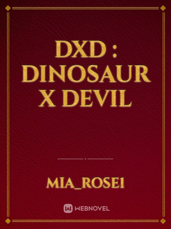 DXD : Dinosaur X Devil