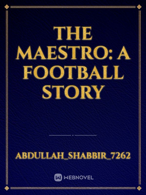 The maestro: A football story