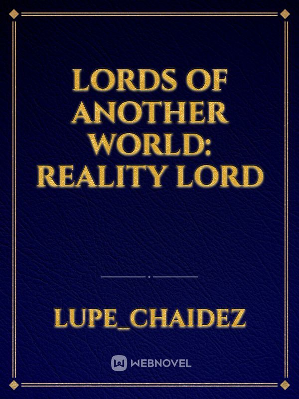 Lords of another world: Reality Lord