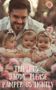 Triplets: Daddy, Please Pamper Us Lightly Book