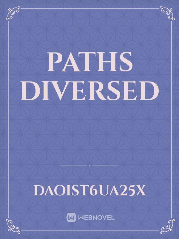 Paths Diversed