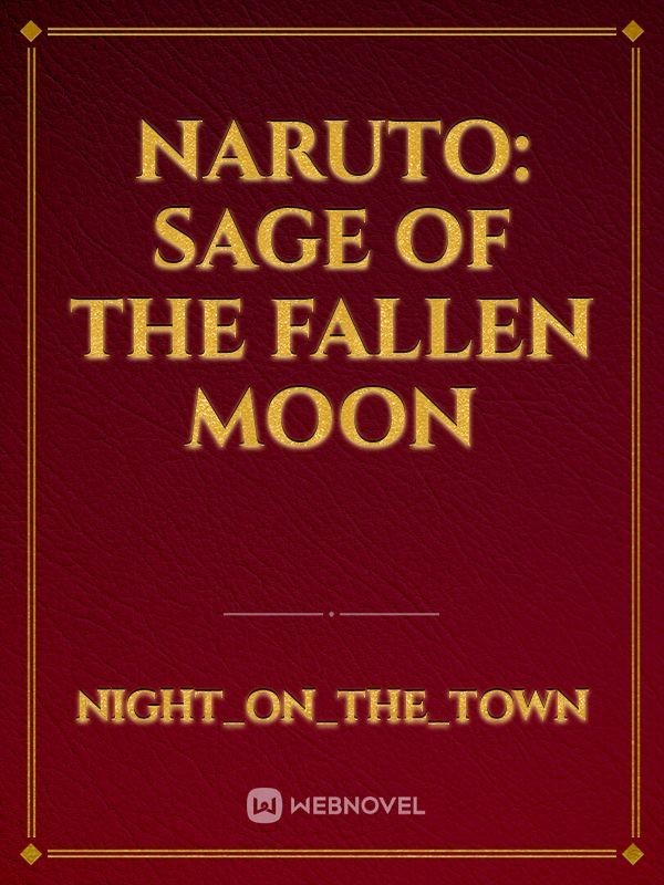 Naruto: Sage of the Fallen Moon
