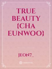 True Beauty {Cha Eunwoo} Book
