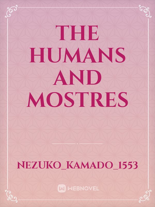 the humans and mostres
