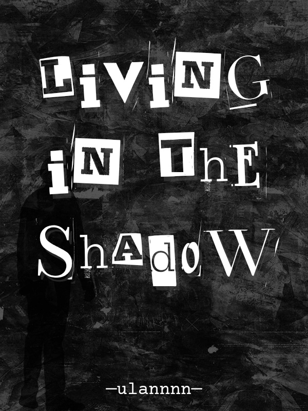 Living in the Shadow