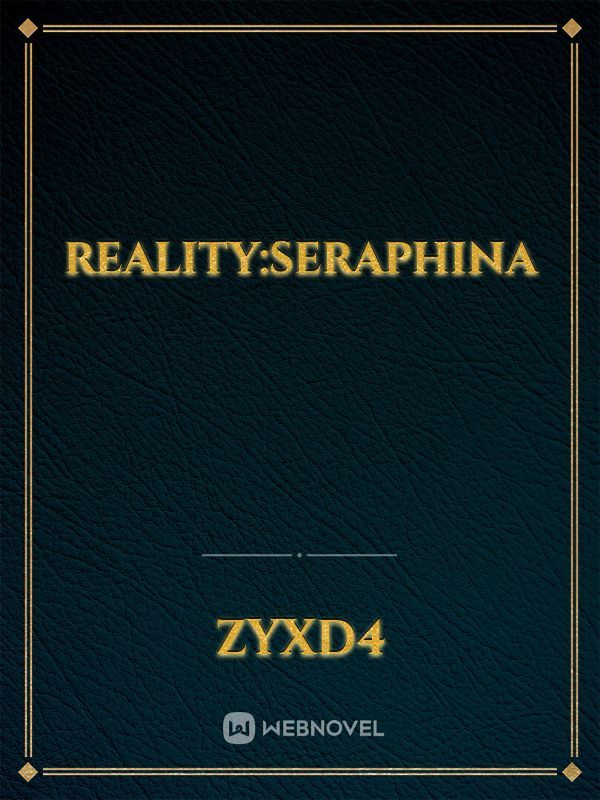Reality:Seraphina