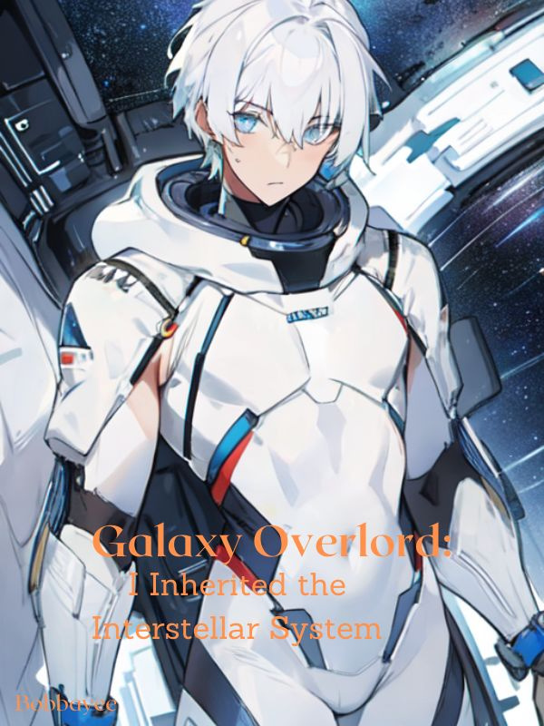 Galaxy Overlord: I Inherited the Interstellar System. Book