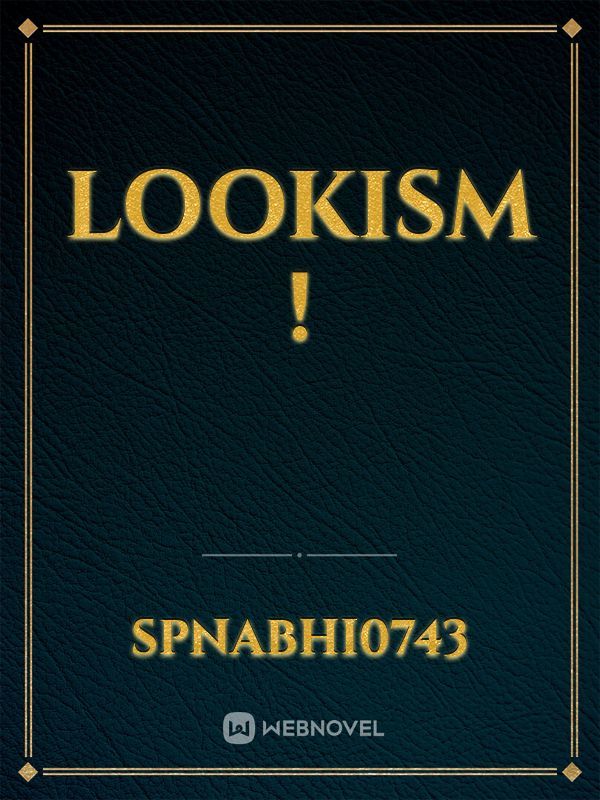 LOOKISM !