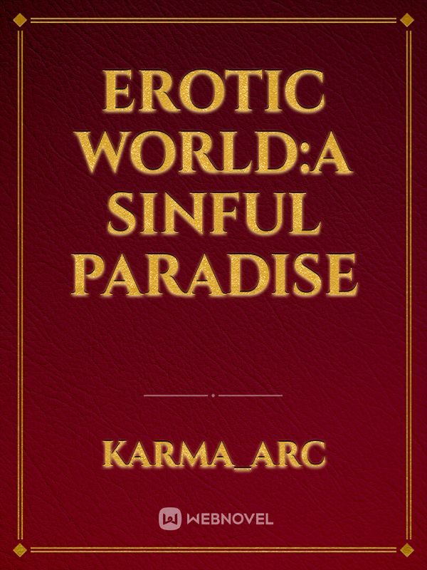 Erotic world:A sinful paradise