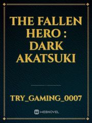THE FALLEN HERO : DARK AKATSUKI Book