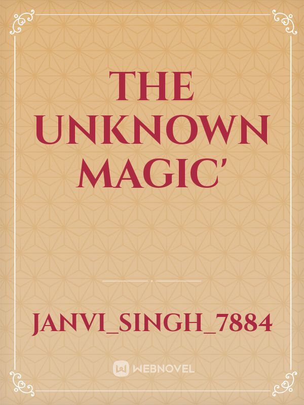 the unknown magic'