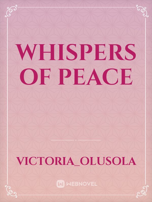 Whispers of peace