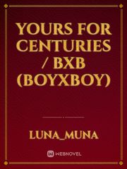 Yours for Centuries / BXB (boyxboy) Book