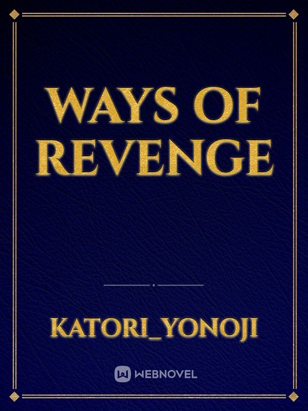 Ways Of Revenge