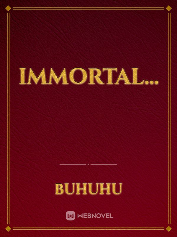 IMMORTAL… Book