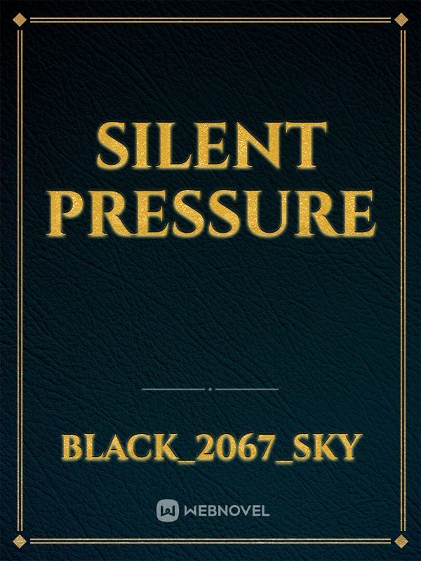 silent pressure