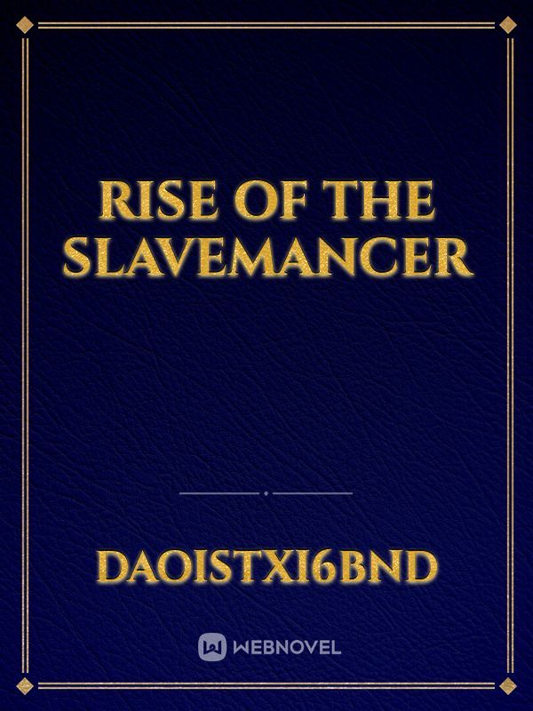 Rise of the Slavemancer